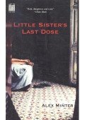 MINTER, ALEX - Little Sister's Last Dose