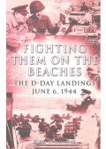 Nigel Cawthorne - Fighting them on the Beaches - The D-Day Landings June 6, 1944
