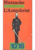 Friedrich Nietzsche - L'Antéchrist