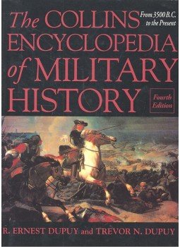 DUPUY, ERNEST R, - DUPUY, TREVOR N, - The Collins Encyclopedia of Military History - From 3500 B,C, to the Present, null 2007 antikvár könyv