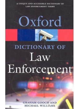 GOOCH, GRAHAM - WILLIAMS, MICHAEL - Oxford Dictionary of Law Enforcement GOOCH, GRAHAM - WILLIAMS, MICHAEL - Oxford Dictionary of Law Enforcement, null 2007 antikvár könyv
