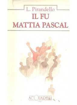 Pirandello, Luigi - Il fu Mattia Pascal Pirandello, Luigi - Il fu Mattia Pascal, null 1993 antikvár könyv