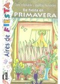 VILLANUEVA, CLARA - FERNÁNDEZ, JOSEFINA - De fiesta en Primavera - Nivel 3