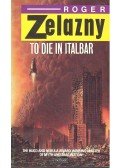 Zelazny, Roger - To Die in Italbar