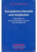 LÜTZELER, PAUL MICHAEL - Europäische Identität und Multikultur - Fallstudien zur deutschschprachigen Literatur seit der Romantik