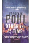 Frederik Pohl - The Other End of Time