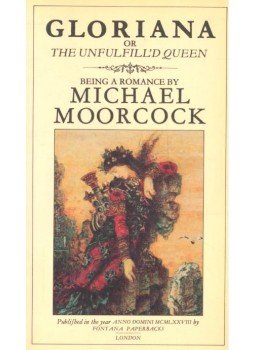 Moorcock, Michael - Gloriana; or, the Unfulfill'd Queen Moorcock, Michael - Gloriana; or, the Unfulfill'd Queen, null 1978 antikvár könyv