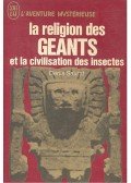 Saurat, Denis - La religion des geants et la civilisation des insectes