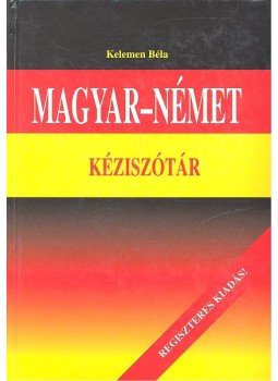 Kelemen Béla - Magyar - német szótár Kelemen Béla - Magyar - német szótár, null 2000 antikvár könyv