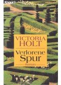 Victoria Holt - Verlorene Spur