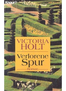 Victoria Holt - Verlorene Spur Victoria Holt - Verlorene Spur, null 1993 antikvár könyv