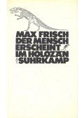 Frisch, Max - Der Mensch erscheint im Holozän
