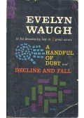 Waugh, Evelyn - A Handful of Dust; Decline and Fall