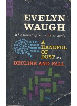 Waugh, Evelyn - A Handful of Dust; Decline and Fall Waugh, Evelyn - A Handful of Dust; Decline and Fall, null 1956 antikvár könyv
