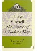 MITCHELL, GLADYS - The Mystery of a Butcher's Shop