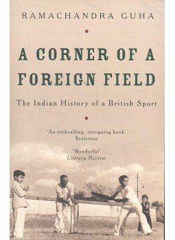GUHA, RAMACHANDRA - A Corner of a Foreign Field - The Indian History of British Sport, null 2010 antikvár könyv