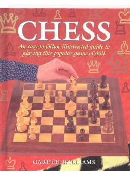 WILLIAMS, GARETH - Chess - An easy-to-follow illustrated guide to playing this popular game of skill, null 1999 antikvár könyv