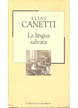 Canetti, Elias - La lingua salvata Canetti, Elias - La lingua salvata, null 2002 antikvár könyv