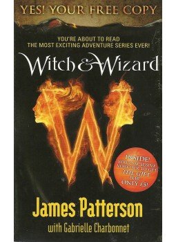 Patterson, James, Charbonnet, Gabrielle - Witch & Wizard Patterson, James, Charbonnet, Gabrielle - Witch & Wizard, London 2009 antikvár könyv