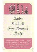MITCHELL, GLADYS - Tom Brown's Body