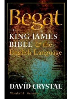 Crystal, David - Begat - The King James Bible & The English Language, null 2011 antikvár könyv