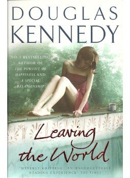 Douglas Kennedy - Leaving the World Douglas Kennedy - Leaving the World, London 2010 antikvár könyv