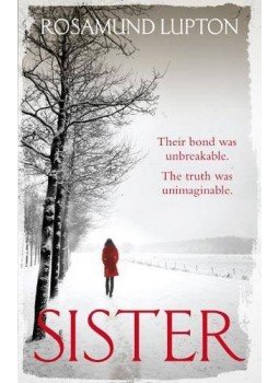 Rosamund Lupton - Sister Rosamund Lupton - Sister, London 2010 antikvár könyv