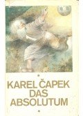 Karel Capek - Das Absolutum