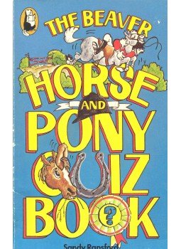 Ransford, Sandy - The Beaver Horse and Pony Quiz Book Ransford, Sandy - The Beaver Horse and Pony Quiz Book, null 1979 antikvár könyv