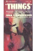 SANDERSON, IVAN T. - \"Things\" - Monsters, Mysteries, Marvels, Uncanny, Strange, but True