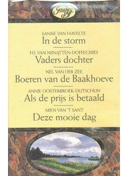 HAVELTE, SANNE - VAN NIJNATTEN-DOFFEGNIES, H.J. - VAN DER ZEE, NEL - OOSTERBROEK-DUTSCHUN - VAN 'T SANT, MIEN - In de storm; Vaders dochter ; Boeren van de Baakhoeve ; Als de prijs is betaald ; Deze mooie dag, null 1982 antikvár könyv