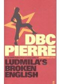 DBC PIERRE - Ludmila's Broken English