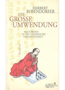 ROSENDORFER, HERBERT - Die Grosse Umwendung - Neue Briefe in die Chinesische Vergangenheit, null 1997 antikvár könyv