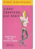 DAVIDSON, GINA - What Treasure Did Next - More Trials of the Teenage Terror