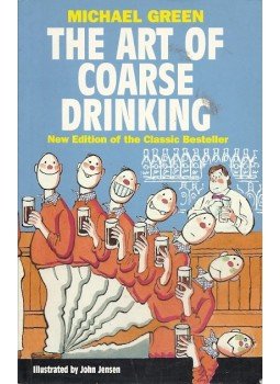 Michael Green - The Art of Coarse Drinking Michael Green - The Art of Coarse Drinking, null 2001 antikvár könyv