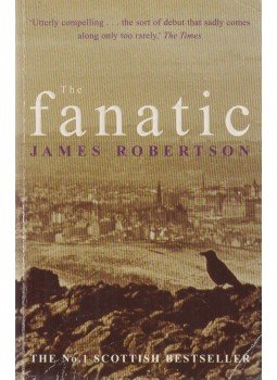 ROBERTSON, JAMES - The Fanatic ROBERTSON, JAMES - The Fanatic, London 2001 antikvár könyv