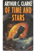 Arthur C. Clarke  - Of Time and Stars