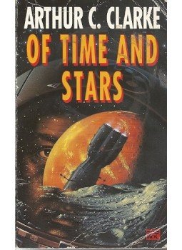 Arthur C. Clarke - Of Time and Stars Arthur C. Clarke - Of Time and Stars, null 1981 antikvár könyv