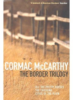 Cormac McCarthy - The Border Trilogy - All the Pretty Horses, The Crossing, Cities of the Plain, null 2002 antikvár könyv