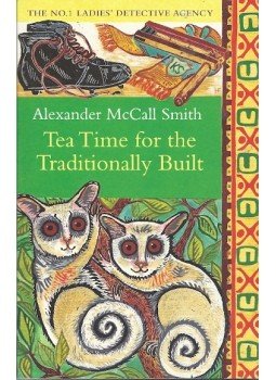 McCall Smith, Alexander - Tea Time for the Traditionally Built McCall Smith, Alexander - Tea Time for the Traditionally Built, null 2010 antikvár könyv