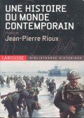 RIOUX, JEAN - PIERRE - Une histoire du monde contemporain