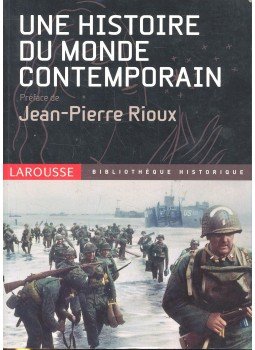 RIOUX, JEAN - PIERRE - Une histoire du monde contemporain RIOUX, JEAN - PIERRE - Une histoire du monde contemporain, Paris 2005 antikvár könyv