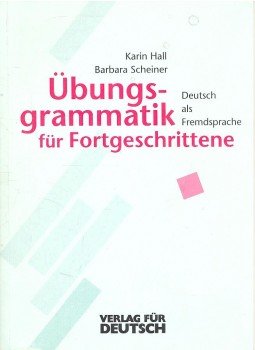 Hall, Karin, Scheiner, Barbara - Übungsgrammatik DaF für Fortgeschrittene, null 1997 antikvár könyv