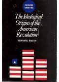 BAILYN, BERNARD - The Ideological Origins of the American Revolution