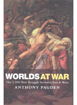 PAGDEN, ANTHONY - Worlds at War - The-2,500-year Struggle between East & West, null 2008 antikvár könyv