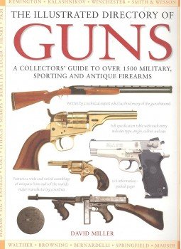DAVID MILLER - The Illustrated Directory of Guns DAVID MILLER - The Illustrated Directory of Guns, null 2011 antikvár könyv