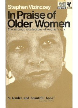 Vizinczey, Stephen - In Praise of Older Women - The amorous recollections of András Vajda, null 1968 antikvár könyv