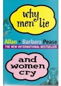 PEASE, ALLAN & BARBARA - Why Men Lie and Women Cry