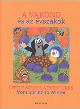 MILER, ZDENĚK - MILER, KATEŘINA - A Vakond és az évszakok - Little Mole's Adventures from Spring to Winter MILER, ZDENĚK - MILER, KATEŘINA - A Vakond és az évszakok - Little Mole's Adventures from Spring to Winter, null 2011 antikvár könyv