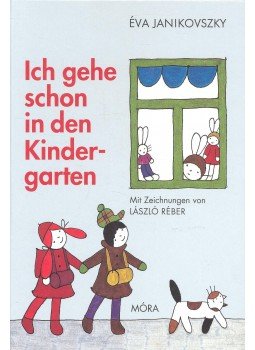 Janikovszky Éva - Ich gehe schon in den Kindergarten Janikovszky Éva - Ich gehe schon in den Kindergarten, null 2012 antikvár könyv